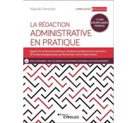 La rédaction administrative en pratique Agents de la fonction publique, étudiants préparant les concours : 23 fiches pratiques pour perfectionner votre rédactionnel - Yolande Ferrandis - Eyrolles - br