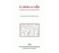 La Rédaction Au Collège - Pratiques, Normes, Représentations