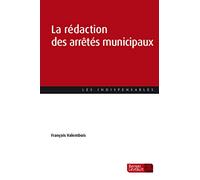 La rédaction des arrêtés municipaux