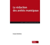 La rédaction des arrêtés municipaux - François Valembois - Berger-Levrault - broché - Guide