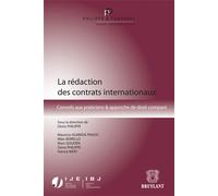 La rédaction des contrats internationaux Conseils aux praticiens & approche de droit comparé - Philippe Denis - Bruylant - broché - Etude
