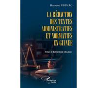 La rédaction des textes administratifs et normatifs en Guinée - Hassane Ii Diallo - L'harmattan - broché - Etude