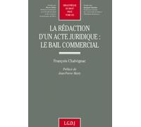 La Rédaction D'un Acte Juridique - Le Bail Commercial
