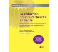La rédaction pour la recherche en santé Hervé Maisonneuve (Auteur), Marie-Eve Rougé-Bugat (Auteur), Evelyne Decullier (Auteur)