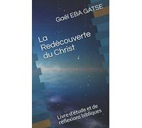 La Redécouverte du Christ: Livre d'étude et de réflexions bibliques