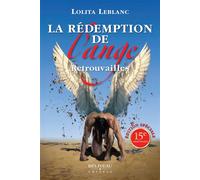 La rédemption de l'ange - Retrouvailles - Lolita Leblanc - Beliveau Editeur - broché - Roman