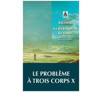 La rédemption du temps Le Problème à trois corps X - Baoshu - Actes sud - Poche - Roman