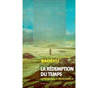 La rédemption du temps Le Problème à trois corps X - Baoshu - Actes sud - broché - Roman