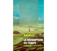La rédemption du temps Le Problème à trois corps X - Baoshu - Actes sud - broché - Roman
