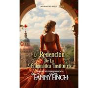 La Redención De La Enigmática Institutriz: Romance Del Periodo Regencia