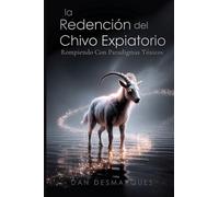 La Redención del Chivo Expiatorio: Rompiendo Con Paradigmas Tóxicos