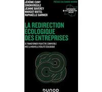 La redirection écologique des entreprises Jérôme Cuny (Auteur), Cabinet Sinonvirgule (Auteur), Jeanne Baverey (Auteur), Margot Boitel (Auteur), Raphaëlle Garnier (Auteur)