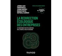 La redirection écologique des entreprises Se transformer pour être compatible avec la nouvelle réalité écologique - Jérôme Cuny - Dunod - broché - Guide