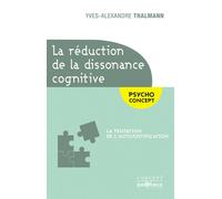 La réduction de la dissonance cognitive La tentation de l'autojustification - Yves-Alexandre Thalmann - Jouvence - broché - Guide