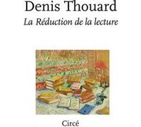 La réduction de la lecture Denis Thouard (Auteur), Pierre Judet De La Combe (Préface)