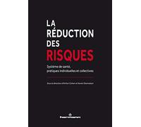 La réduction des risques: Système de santé, pratiques individuelles et collectives