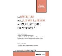 La reecriture de la loi sur la presse du 29 juillet 1881 : une necessite ? Nathalie Droin (Auteur), Jean-Baptiste Walter (Auteur)