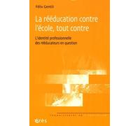 La Rééducation Contre L'école, Tout Contre - L'identité Professionnelle Des Rééducateurs En Question