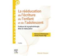 La Rééducation De L'écriture De L'enfant Et De L'adolescent - Pratique De La Graphothérapie - Bilan Et Rééducation