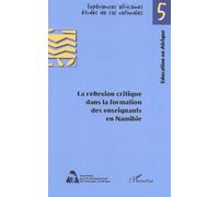 La réflexion critique dans la formation des enseignants en Namibie - Collectif - L'harmattan - broché - Essai