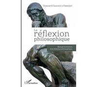 La réflexion philosophique Manuel d'initiation à la rédaction philosophique - Crépin Gyscard Gandou D'Isseret - L'harmattan - broché - Manuel