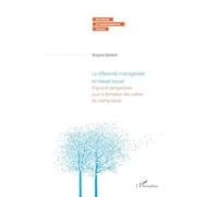 Brigitte Baldelli – La réflexivité managériale en travail social – Enjeux et perspectives – Broché