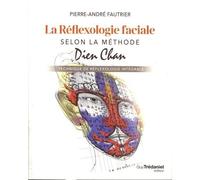 La réflexologie faciale selon la méthode Dien Chan - Pierre-André Fautrier - Tredaniel La Maisnie - broché - Guide