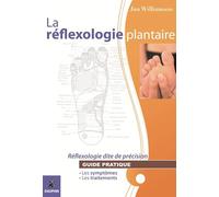 La réflexologie plantaire réflexologie dite de précision: guide pratique