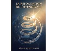La Refondation de l'Hypnologie