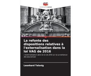 La refonte des dispositions relatives à l'externalisation dans la loi VAG de 2016