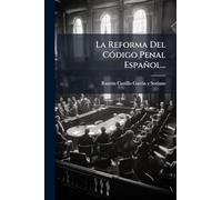 La Reforma Del CÃ3digo Penal Español...