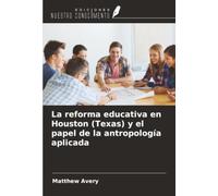 La reforma educativa en Houston (Texas) y el papel de la antropología aplicada