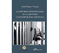 La Reforma Penitenciaria En La Historia Contemporanea Espanola