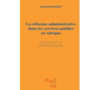 La Réforme Administrative Dans Les Services Publics En Afrique - Développement, Performance Et Bonne Gouvernance