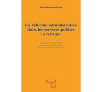 La réforme administrative dans les services publics en Afrique - Léon Bertrand Ngouo - L'harmattan - broché - Etude