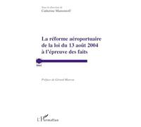La réforme aéroportuaire de la loi du 13 août 2004 à l'épreuve des faits – L'Harmattan