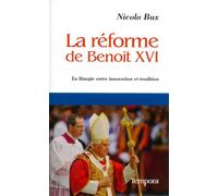La réforme de Benoît XVI: La liturgie entre innovation et tradition