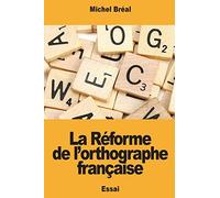 La Réforme de l’orthographe française