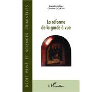 La réforme de la garde à vue - CHRISTINE COURTIN - L'harmattan - broché - Etude