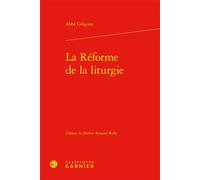 La Réforme de la liturgie - Laurence Plazenet - Classiques Garnier - broché - Essai