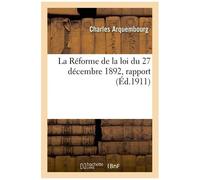 La Réforme De La Loi Du 27 Décembre 1892, Rapport