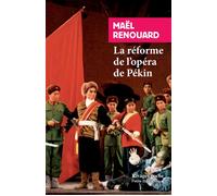 La réforme de l'opéra de Pékin Prix Décembre 2013 - Maël Renouard - Rivages - Poche - Essai