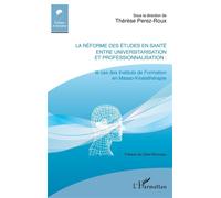 La réforme des études en santé entre universitarisation et professionnalisation: Le cas des Instituts de Formation en Masso-Kinésithérapie