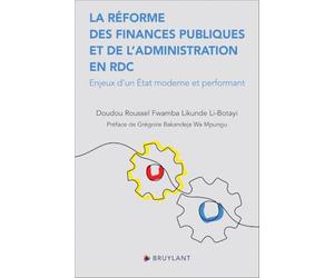 La réforme des Finances publiques et de l'Administration en RDC - Enjeux d'un État moderne et perfor