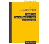 La réforme des nullités de mariage Cyrille Dounot (Auteur), François Dussaubat (Auteur), Cyrille Dounot (Direction), François Dussaubat (Direction), Collectif (Auteur)