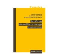 La Réforme Des Nullités De Mariage - Une Étude Critique