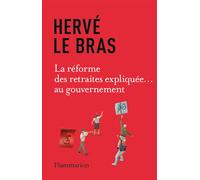 Hervé Le Bras – La réforme des retraites expliquée... au gouvernement – Essai – Broché
