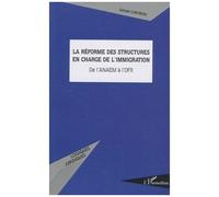 La Réforme Des Structures En Charge De L'immigration - De L'anaem À L'ofii