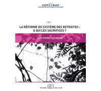 La Reforme des Systemes de Retraite A qui les Sacrifices ? - Jean-Pierre Laffargue - Rue D'ulm Eds - broché - Etude