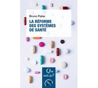 La Réforme des systèmes de santé - Bruno Palier - Que Sais-Je - Poche - Etude